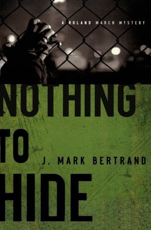Nothing to Hide (A Roland March Mystery, #3)