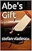 Abe's Gift: stefan vladescu