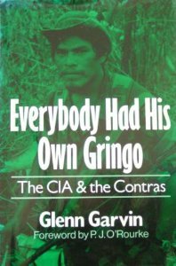 Everybody Had His Own Gringo: The CIA and the Contras