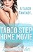Taboo Step Home Movie (Taboo Step Houshold Menage Erotica)