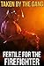 Taken by the Gang: Fertile for the Firefighter