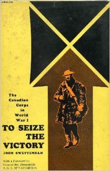To Seize The Victory:The Canadian Corps in World War I