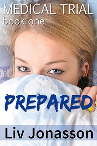 Prepared: A Humiliating First-Time Medical Fetish Story (Medical Trial Series Book 1)