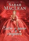 Entre o amor e a vingança by Sarah MacLean
