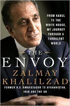 The Envoy: From Kabul to the White House, My Journey Through a Turbulent World (Hardcover)