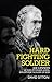 Hard Fighting Soldier by David Sitton