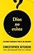 Dios no existe: Lecturas esenciales para el no creyente