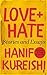 Love + Hate by Hanif Kureishi