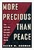 More Precious Than Peace by Peter Rodman