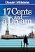 17 Cents & a Dream: My Incredible Journey from the USSR to Living the American Dream
