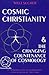 Cosmic Christianity & the Changing Countenance of Cosmology