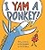 I Yam a Donkey! by Cece Bell