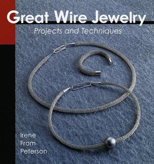 Great Wire Jewelry: Projects and Techniques (Hardcover)