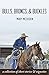 Bulls, Broncs, & Buckles