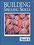 Building Spelling Skills Book 4 (Spelling)