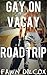 Gay on Vacay: Road Trip