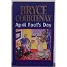 April Fool's Day by Bryce Courtenay