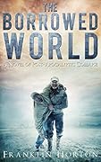 The Borrowed World (The Borrowed World #1)