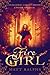 Fire Girl (Fire Girl, #1)