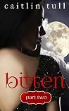 Bitten Part Two: A Paranormal Romance Serial (Bitten Series Book 2) Bitten Part Two: A Paranormal Romance Serial (Bitten Series Book 2)