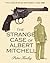 The Strange Case of Albert Mitchell by Peter Keeley