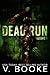 Dead Run by V. Booke