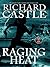 Raging Heat by Richard Castle