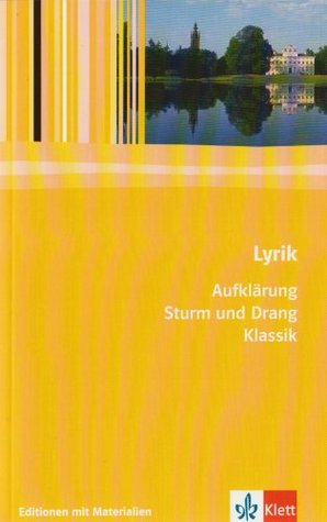Lyrik: Aufklärung, Sturm und Drang, Klassik