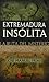 Extremadura insólita