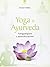 Yoga e ayurveda: autoguarigione e autorealizzazione