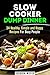 Slow Cooker Dump Dinner