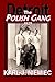 The Polish Gang - Detroit 1929: Blend of humor, action, and heart, to edge-of-your-seat suspense. Charters feel alive, pacing perfect. For lovers of Polish American history adventurous love stories