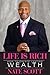 Life Is Rich: How To Create Lasting Wealth