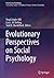 Evolutionary Perspectives on Social Psychology