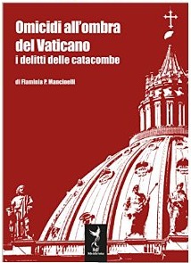 Omicidi all'ombra del Vaticano: i delitti delle catacombe