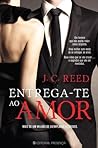 Entrega-te ao Amor by J.C. Reed