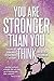 You Are Stronger Than You Think: Lessons of Endurance in the Race of Faith