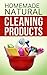 Natural Homemade Cleaning Recipes with Essential Oils: 50 Easy Homemade Cleaning Recipes for an All-Natural Healthy Home
