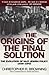 The Origins of the Final Solution by Christopher R. Browning
