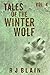 Tales of the Winter Wolf, Vol. 4 by R.J. Blain Tales of the Winter Wolf, Vol. 4 by R.J. Blain