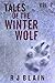 Tales of the Winter Wolf, Vol. 2 by R.J. Blain Tales of the Winter Wolf, Vol. 2 by R.J. Blain