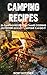 Camping Cookbook: 26 Campin...