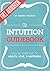The Intuition Guidebook: Follow Your Gut to Wealth, Love, & Happiness
