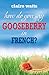 How Do You Say Gooseberry in French?