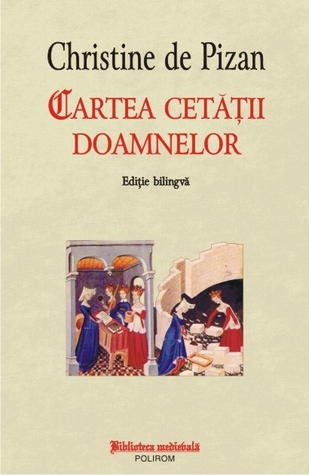 Cartea cetății doamnelor by Christine de Pizan