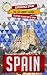 Spain: Experience Spain! Th...