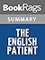 Summary & Study Guide The English Patient by Michael Ondaatje