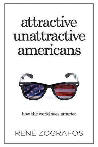 Attractive Unattractive Americans: How the World Sees America (Paperback)