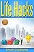 Life Hacks: 159 Insider Tri...