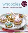 Whoopies: More Than 50 Fun Cakey Biscuit Recipes.